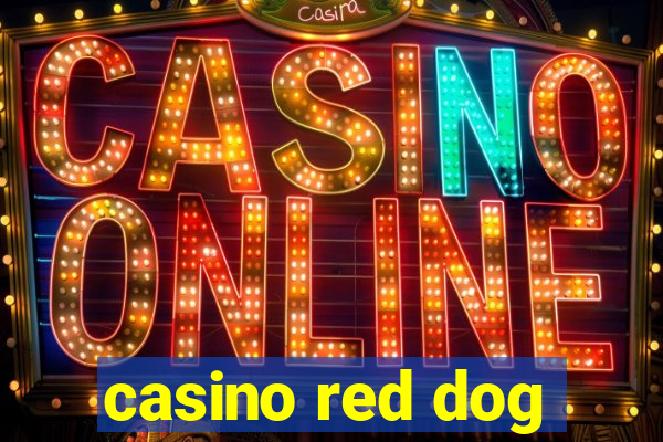 casino red dog