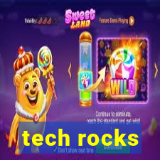 tech rocks