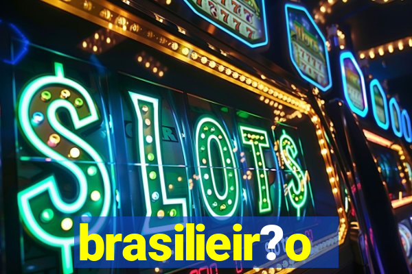 brasilieir?o