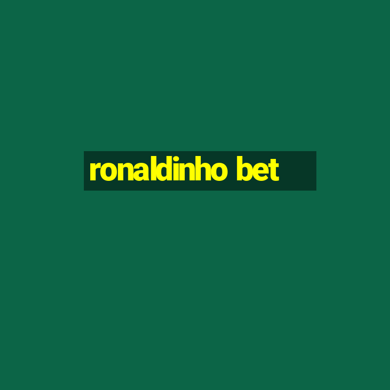 ronaldinho bet