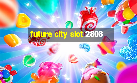 future city slot 2808