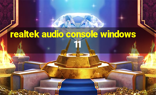 realtek audio console windows 11