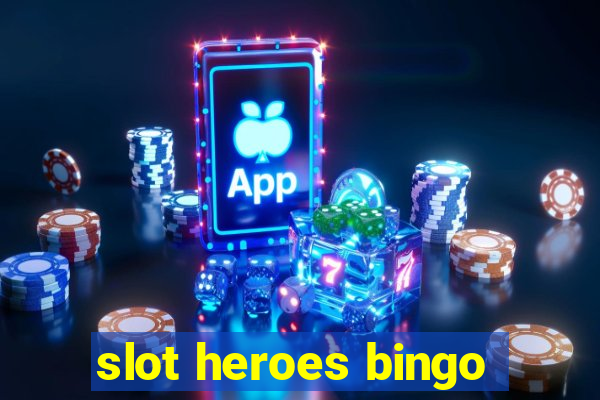 slot heroes bingo