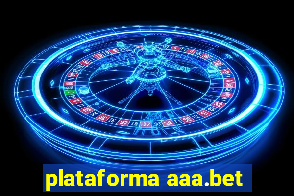 plataforma aaa.bet