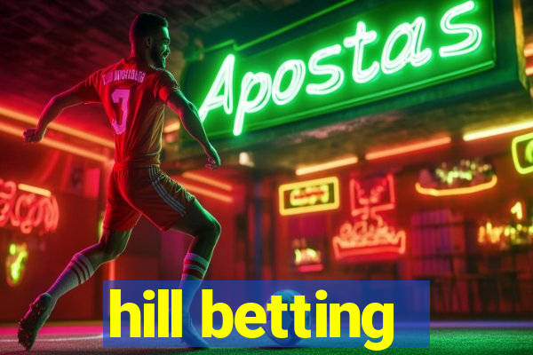 hill betting