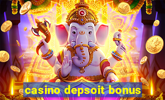 casino depsoit bonus