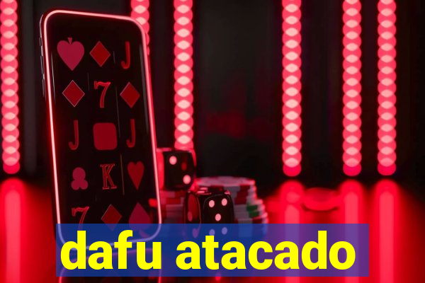 dafu atacado