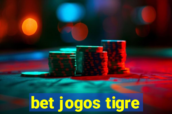 bet jogos tigre