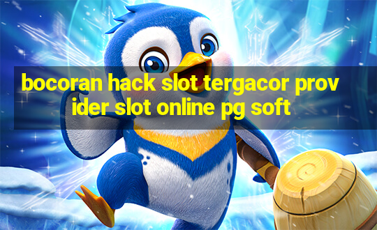 bocoran hack slot tergacor provider slot online pg soft