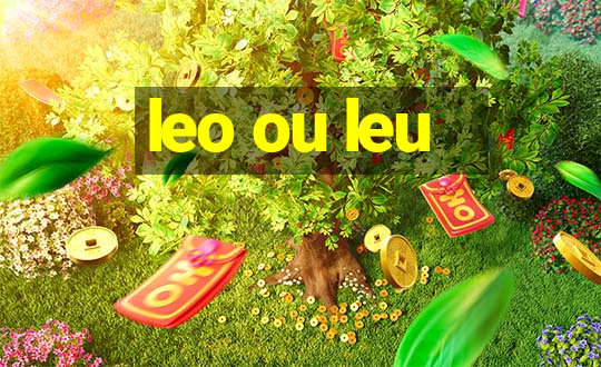 leo ou leu