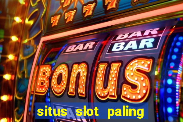 situs slot paling gacor terbaru