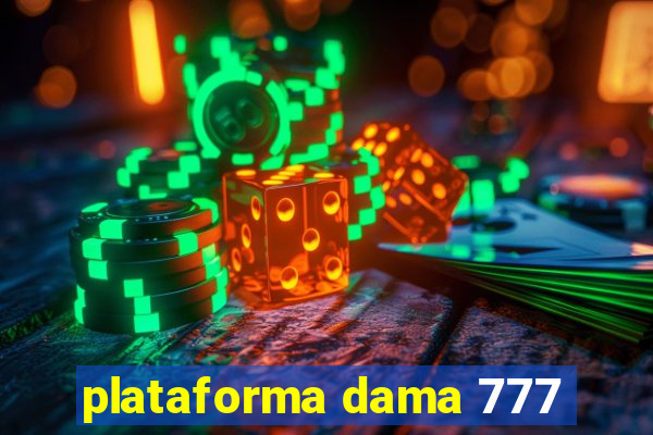 plataforma dama 777