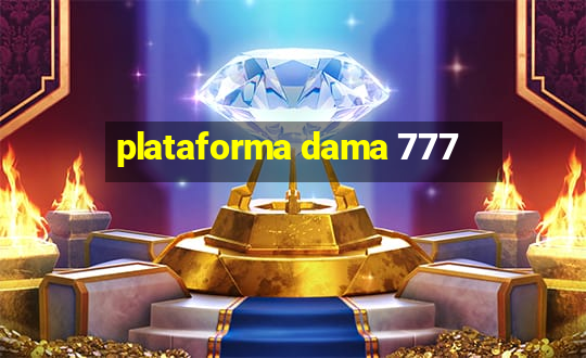 plataforma dama 777