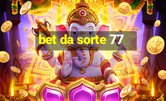 bet da sorte 77