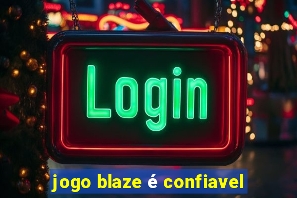 jogo blaze é confiavel