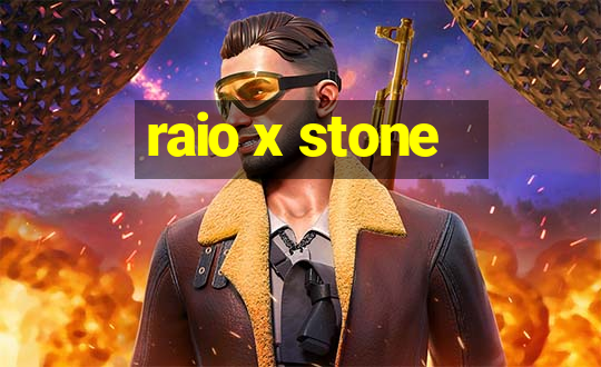 raio x stone