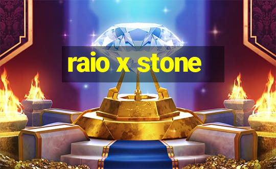 raio x stone