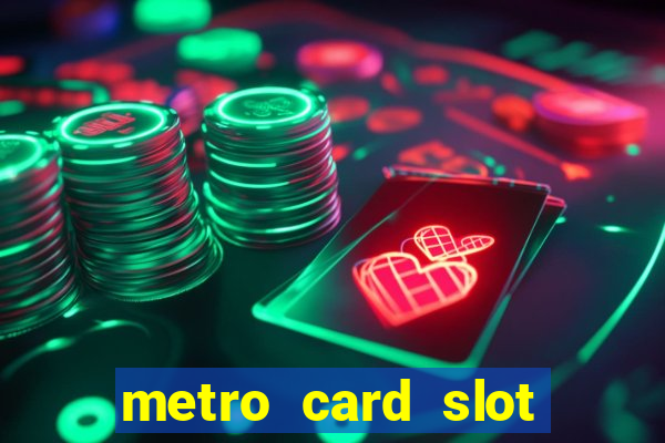 metro card slot 777 club game