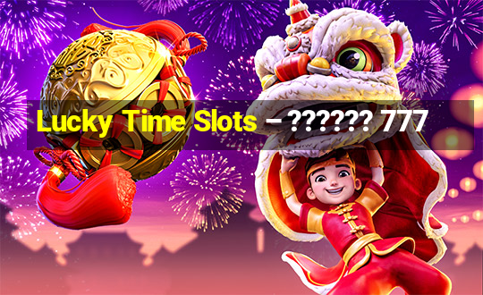 Lucky Time Slots – ?????? 777