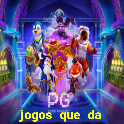 jogos que da dinheiro de verdade pix