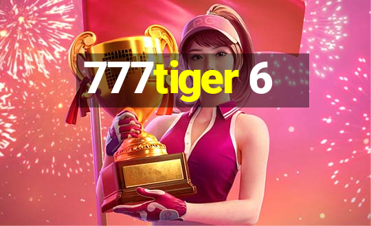 777tiger 6