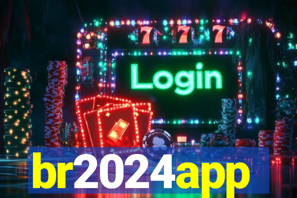 br2024app