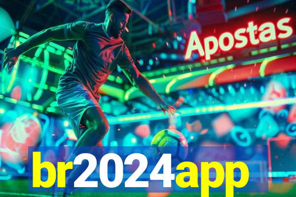 br2024app