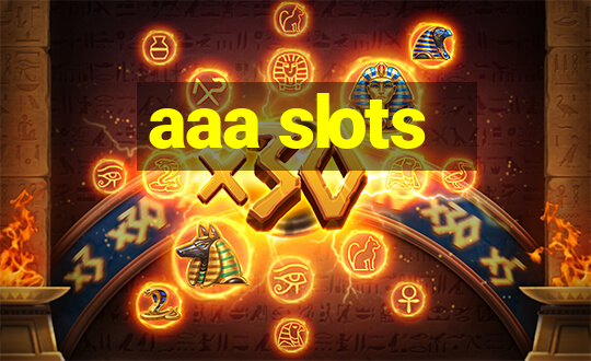 aaa slots