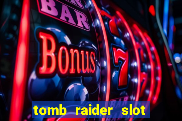 tomb raider slot machine review