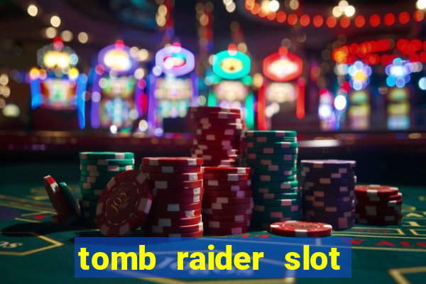 tomb raider slot machine review