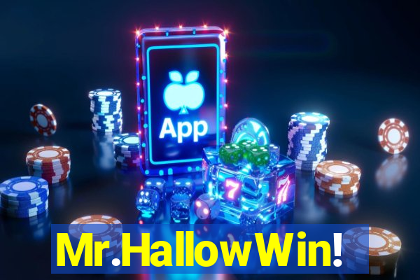 Mr.HallowWin!