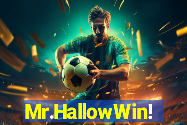 Mr.HallowWin!