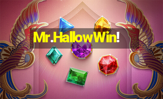 Mr.HallowWin!