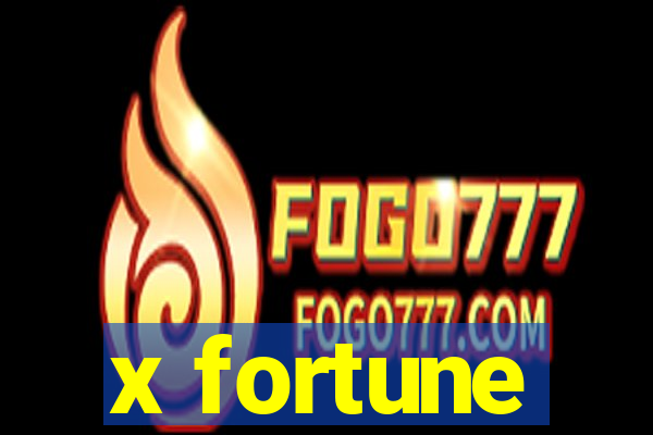 x fortune