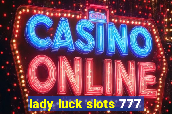 lady luck slots 777