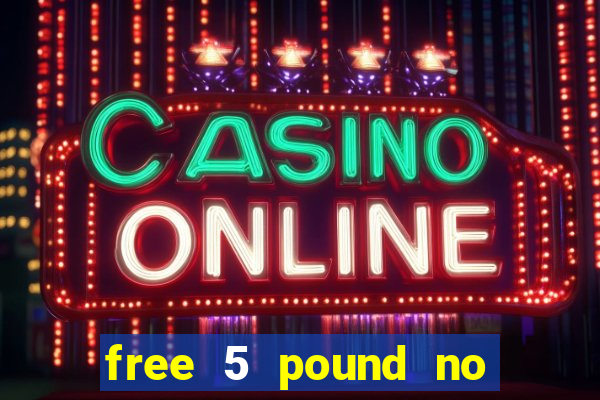 free 5 pound no deposit bingo