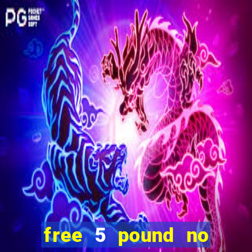 free 5 pound no deposit bingo