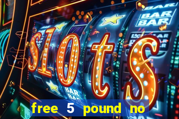 free 5 pound no deposit bingo