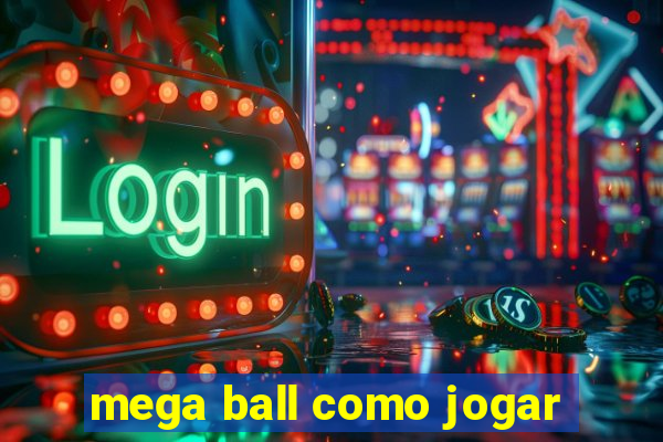 mega ball como jogar