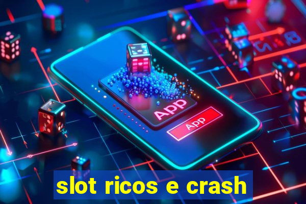 slot ricos e crash