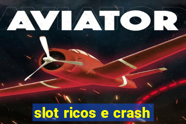 slot ricos e crash