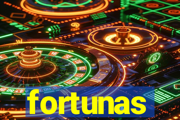 fortunas