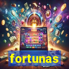 fortunas