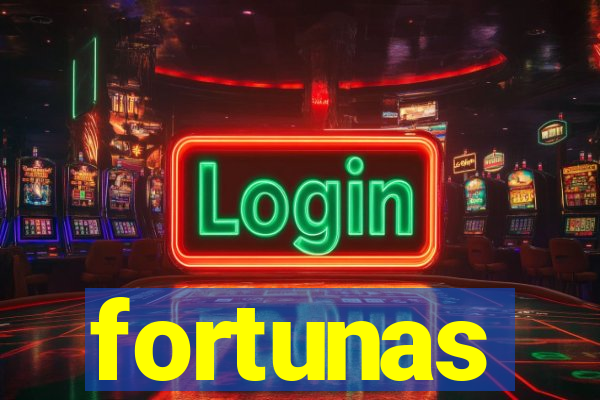 fortunas