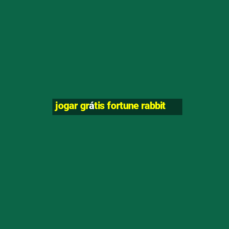 jogar grátis fortune rabbit