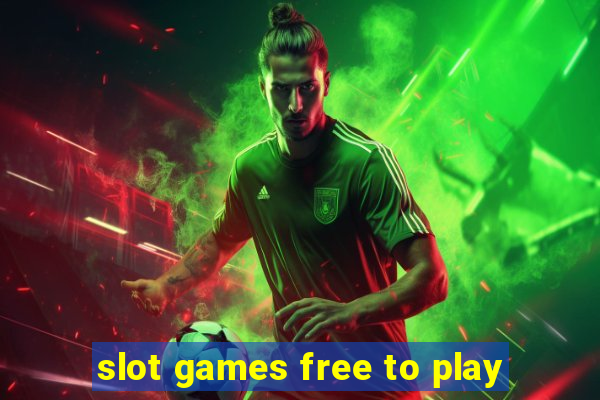 slot games free to play