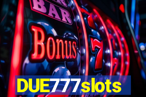 DUE777slots