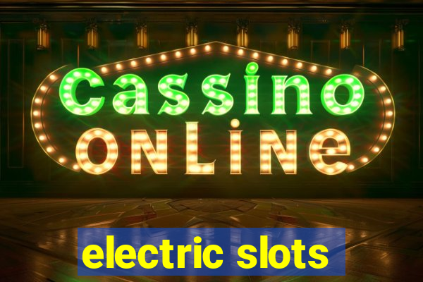 electric slots