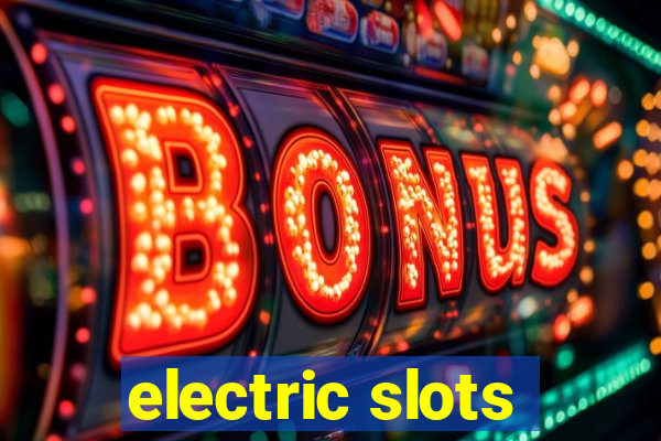 electric slots