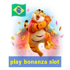 play bonanza slot